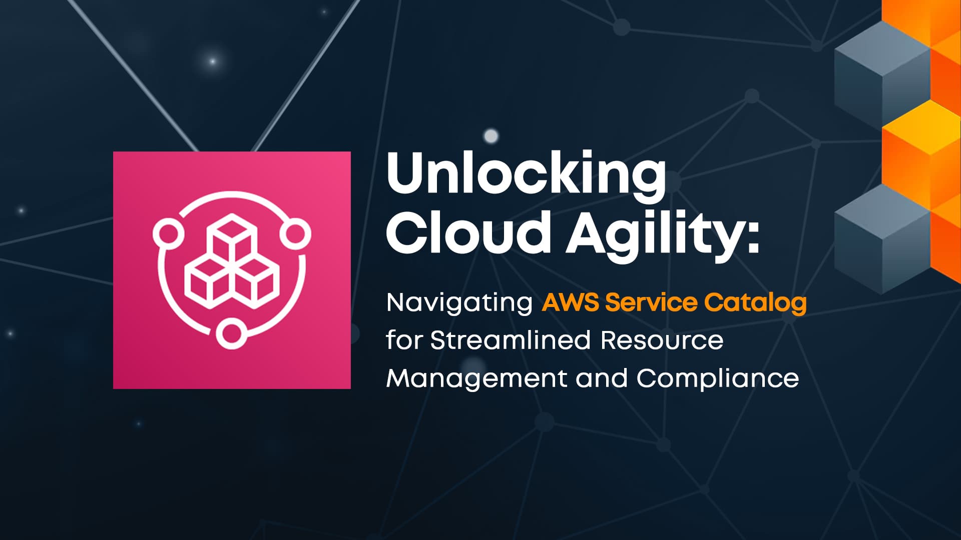 Unlocking Cloud Agility: Navigating AWS Service Catalog for Streamlined Resource Management and Compliance